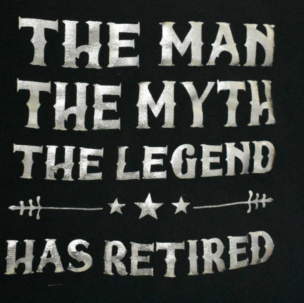 The Man The Myth The Legend Has Retired Shirt